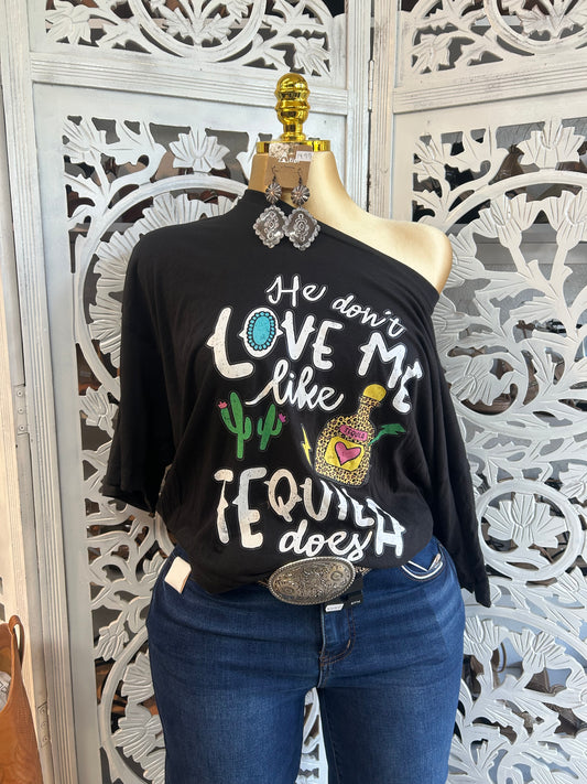 He don’t love me like tequila does t shirt